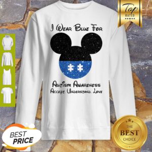 Mickey I Wear Blue For Autism Awareness Accept Understand Love Sweatshirt