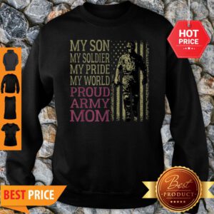 My Son My Soldier Hero – Proud Army Mom Military Mother Gift Sweatshirt