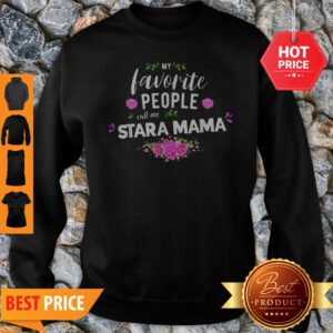 Official My Favorite People Call Me Stara Mama Flower Sweatshirt