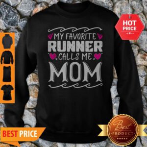 Original My Favorite Runner Calls Me Mom Funny Mothers Day Gift Sweatshirt