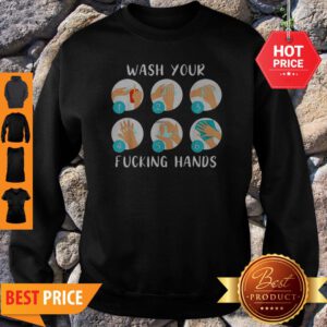 COVID-19 Wash Your Fucking Hands Against Coronavirus Sweatshirt