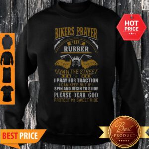 Official Biker’s Prayer Dear God Protect My Ride Sweatshirt
