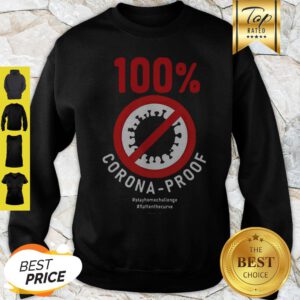100% Corona-Proof #Stayhomechallenge #Flattenthecurve Sweatshirt