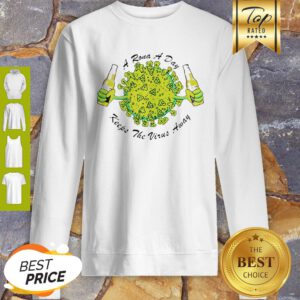 A Rona A Day Keeps The Virus Away Corona Extra Beer Sweatshirt