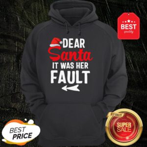 Official Christmas Couples Dear Santa It Was Her Fault Hoodie