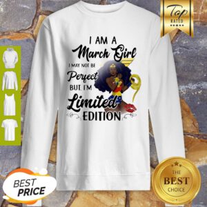 Black Wonder Woman I Am A March Girl I May Not Be Perfect Sweatshirt