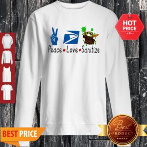 Baby Yoda Peace Love Sanitize United States Postal Service Sweatshirt
