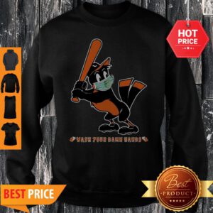 Baltimore Orioles Wash Your Damn Hands Coronavirus Sweatshirt