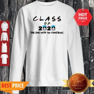 Coronavirus Class Of 2020 The One With The Pandemic Sweatshirt