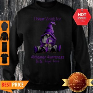 Gnome I Wear Violet For Alzheimer Awareness Faith Hope Love Sweatshirt