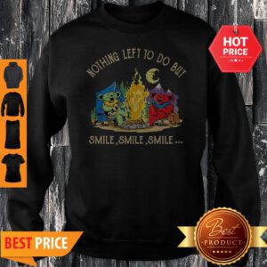 Grateful Dead Camping Nothing Left To Do But Smile Sweatshirt