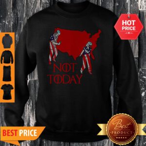 Nurse Not Today American Flag Sweatshirt