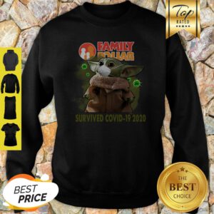 Baby Yoda Family Dollar Survived Covid 19 2020 Sweatshirt