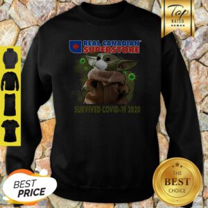 Baby Yoda Real Canadian Superstore Survived Covid-19 2020 Sweatshirt
