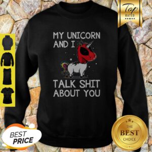 My Unicorn And I Talk Shit About You Deadpool Unicorn Sweatshirt