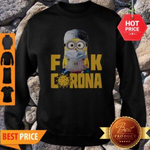 Official Minion Fuck Corona Covid 19 Sweatshirt