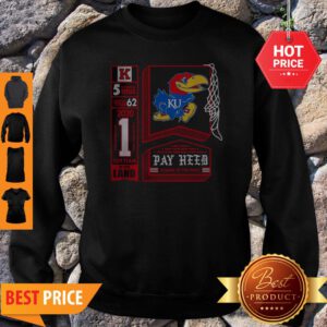 Rock Chalk Jayhawk Pay Heed Beware Of The Phog Sweatshirt