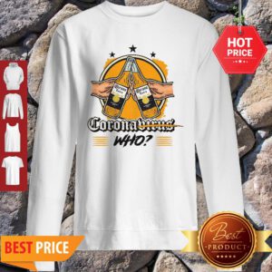 Official Corona Extra Corobiruz Who Sweatshirt