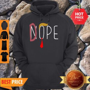 Nice Nope Or Dope Donald Trump For President 2020 Hoodie