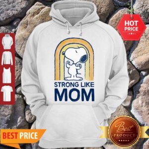 Nice Peanut’s Mother’s Day Strong Snoopy Hoodie