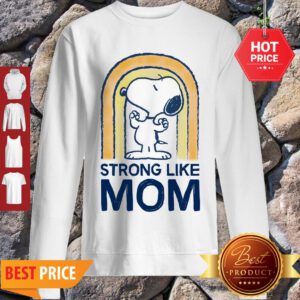 Nice Peanut’s Mother’s Day Strong Snoopy Sweatshirt