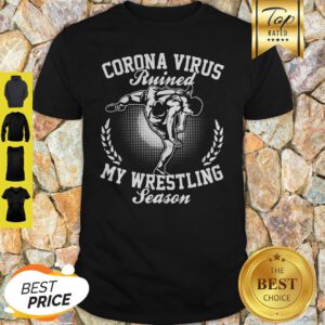 Corona Virus Ruined My Wrestling Season Shirt