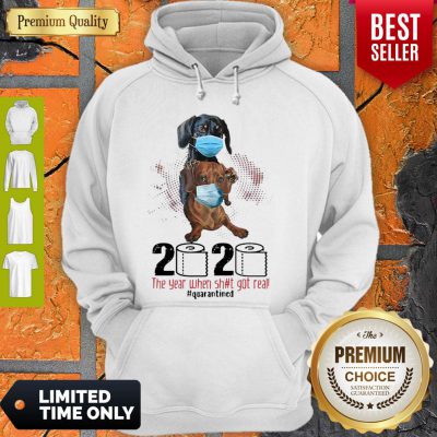 Dachshunds 2020 The Year When Shit Got Real Quarantined Covid-19 Hoodie