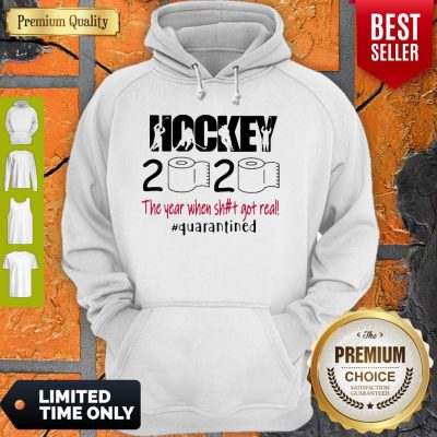 Hockey 2020 The Year When Shit Got Real Quarantined Covid-19 Hoodie