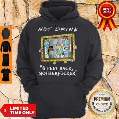 Drinkers Pampling Not Drink 6 Feet Back Motherfucker 2020 Hoodie