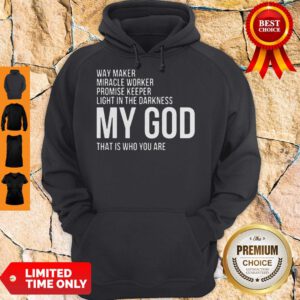 Official Way Maker Miracle Worker My God Hoodie