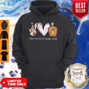 Peace Love Crown Royal Drinking Wine Hoodie