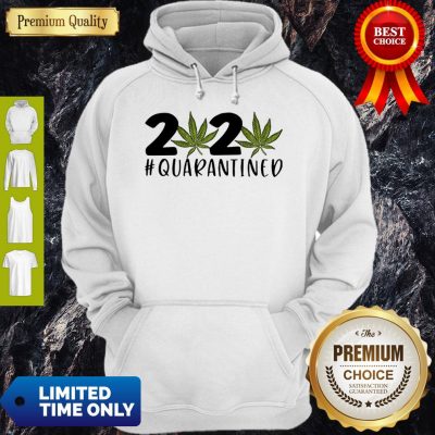 2020 Covid 19 #Quarantined Cannabis Weed Hoodie