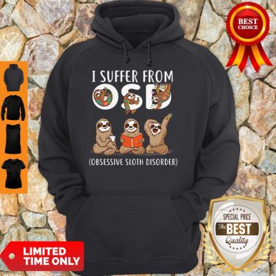 Official I Suffer From Obsessive Sloth Disorder Hoodie