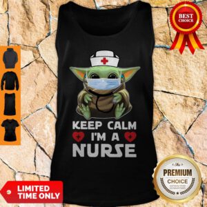 Top Baby Yoda Mask Keep Calm I'm A Nurse Tank Top