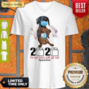 Dachshunds 2020 The Year When Shit Got Real Quarantined Covid-19 V-neck
