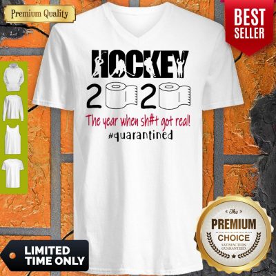 Hockey 2020 The Year When Shit Got Real Quarantined Covid-19 V-Neck