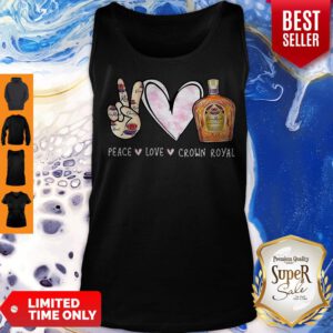 Peace Love Crown Royal Drinking Wine Tank Top