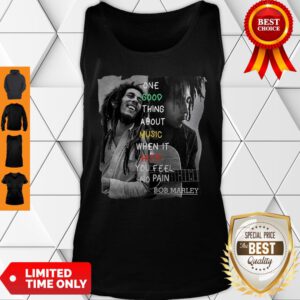 One Good Thing About Music When It Hits You Feel No Pain Bob Marley Tank Top
