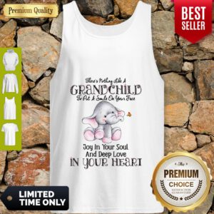 Elephant There’s Nothing Like A Grandchild To Put A Smile On Your Face Tank Top