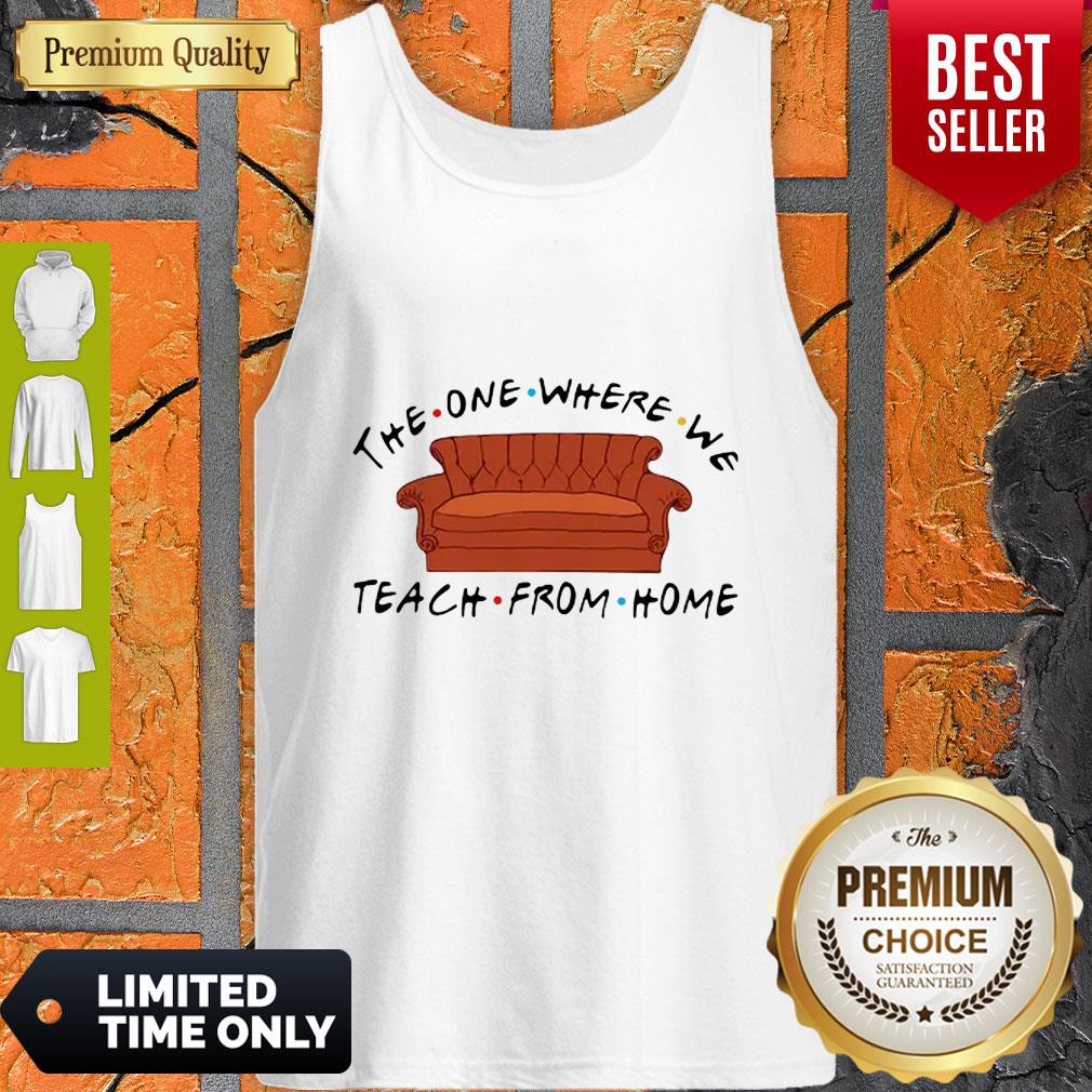 Nice Friend Sofa The One Where We Teach From Home Tank Top Nice Friend Sofa The One Where We Teach From Home Tank Top