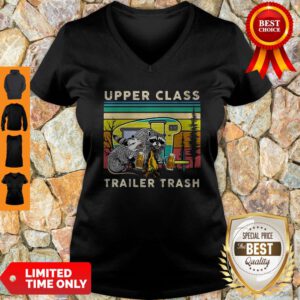 Raccoons And Opossums Upper Class Trailer Trash ShirRaccoons And Opossums Upper Class Trailer Trash V-Neck