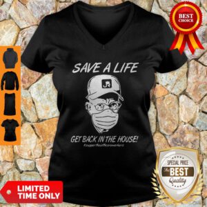Alternative view of Save A Life Get Back In House #Supporthealthcareworkers Shirt