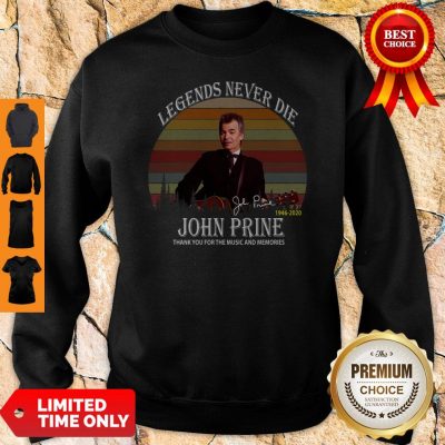 John Prine Legends Never Die 1946 2020 Signature Vintage Sweatshirt
