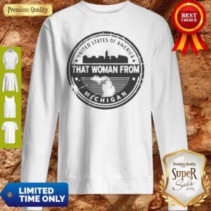 USA Gretchen Whitmer That Woman From Michigan Sweatshirt