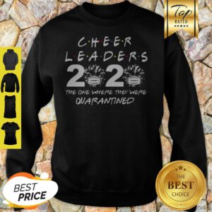 Cheerleader 2020 The One Where They Were Quarantined COVID-19 Sweatshirt