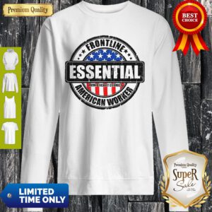 Frontline Essential American Worker American Flag Sweatshirt