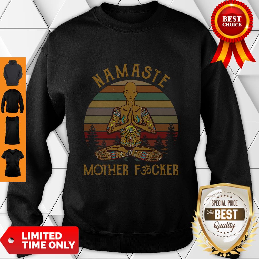 Official Vintage Yoga Namaste Mother Fucker Sweatshirt Official Vintage Yoga Namaste Mother Fucker Sweatshirt