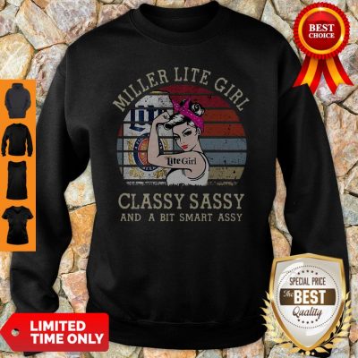 Vintage Miller Lite Girl Classy Sassy And A Bit Smart Assy Sweatshirt