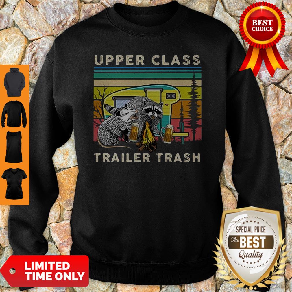 Raccoons And Opossums Upper Class Trailer Trash Sweatshirt Raccoons And Opossums Upper Class Trailer Trash Sweatshirt