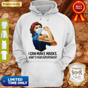 Strong Girl Sewist I Can Make Masks What’s Your Superpower Coronavirus Hoodie